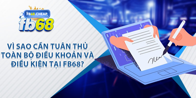 Vì Sao Cần Tuân Thủ Toàn Bộ Điều Khoản Và Điều Kiện