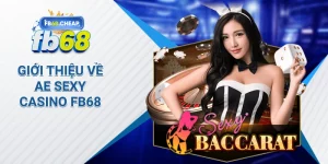 Giới Thiệu Về Ae Sexy Casino Fb68